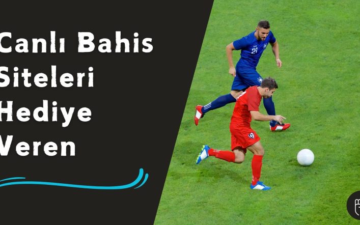 Canlı Bahis Siteleri Hediye Veren Yapılarıyla Kazanç Sunuyor