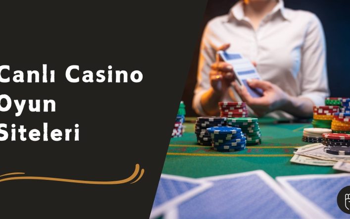 Fantastik Bonuslarla Canlı Casino Oyun Siteleri Keşfi