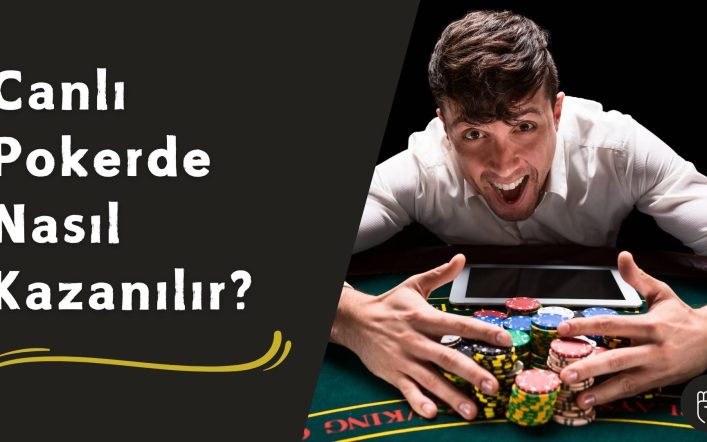 Canlı Pokerde Nasıl Kazanılır Önerisi Olan?