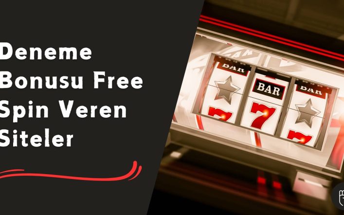 Deneme Bonusu Free Spin Veren Siteler Listelendi!
