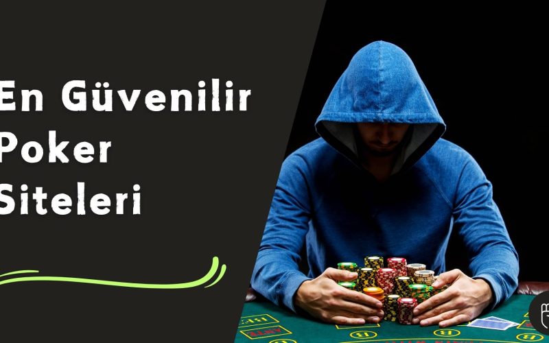 Yeni Başlayanlar için En Güvenilir Poker Siteleri!